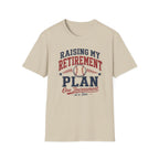 Raising My Retirement Plan T-Shirt