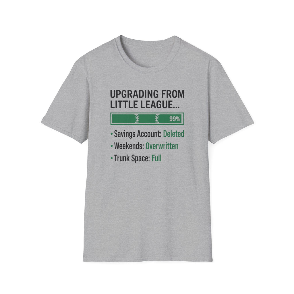 Upgrading From Little League T-Shirt