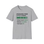 Upgrading From Little League T-Shirt
