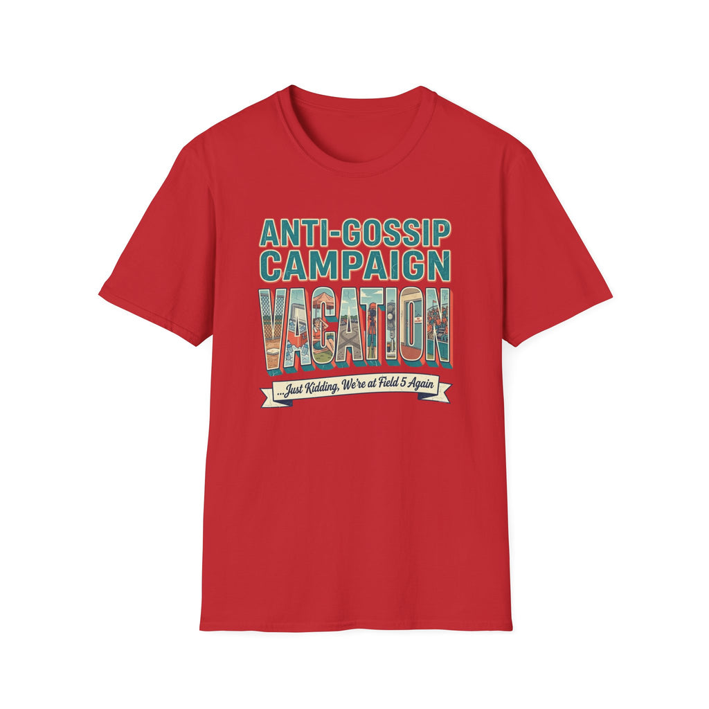 Anti Gossip Campaign Vacation T-Shirt