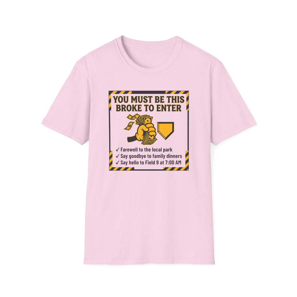 Must Be This Broke T-Shirt