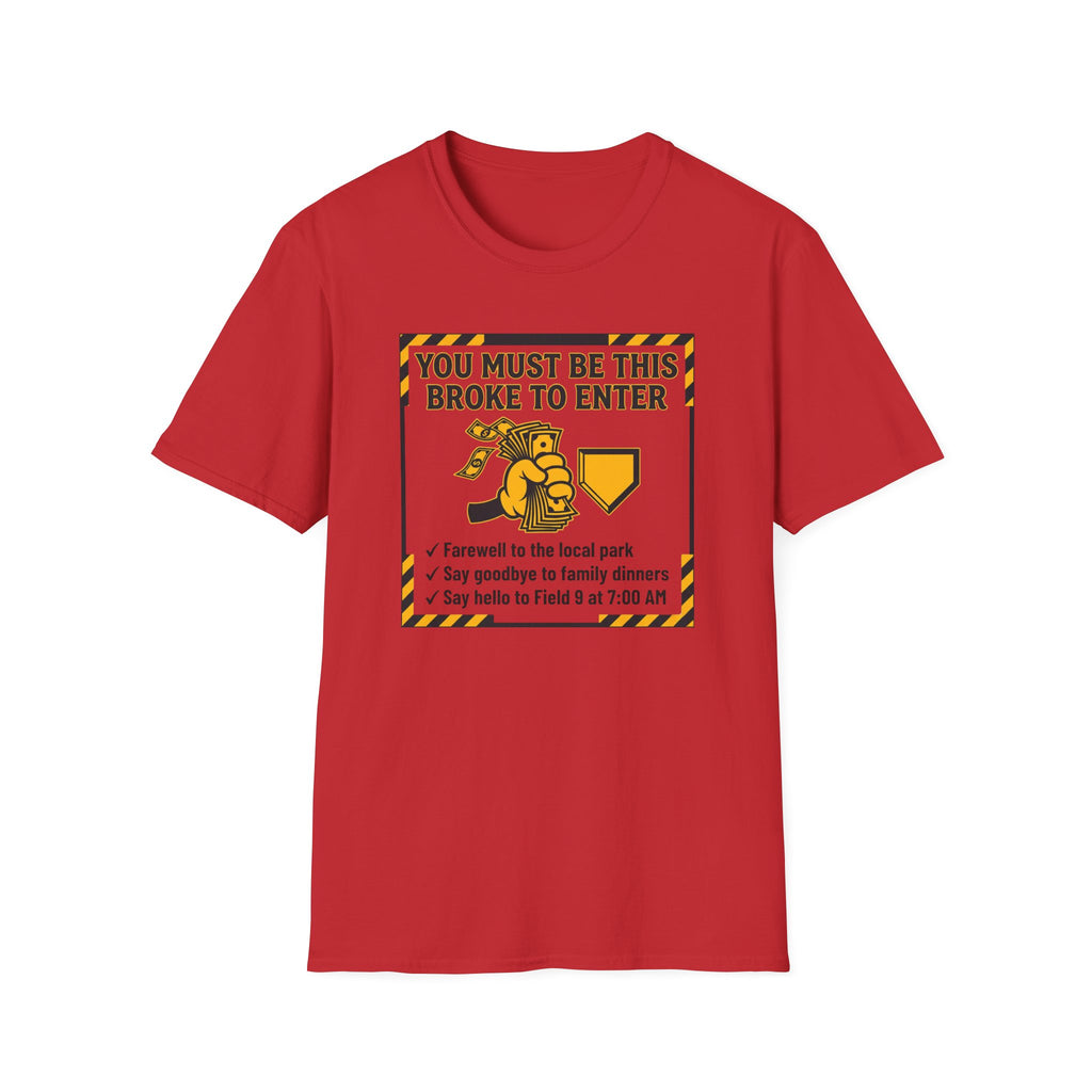 Must Be This Broke T-Shirt
