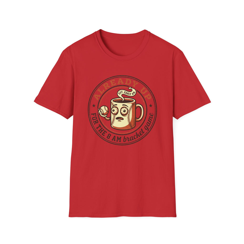 Already Up T-Shirt