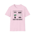 Choose Your Sacrafice T-Shirt