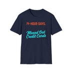 14 Hour Days T-Shirt