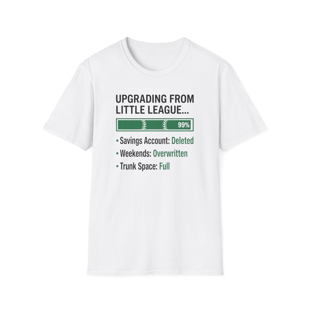 Upgrading From Little League T-Shirt