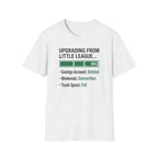Upgrading From Little League T-Shirt