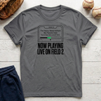 Now Playing Live on Field T-Shirt