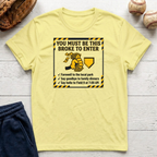 Must Be This Broke T-Shirt