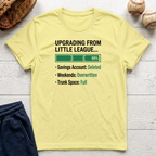 Upgrading From Little League T-Shirt