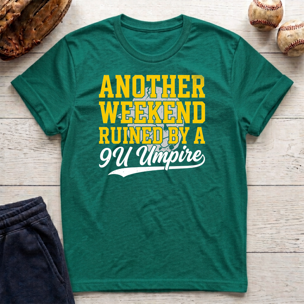 Another Weekend Ruined T-Shirt