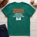 Weekend Schedule T-Shirt