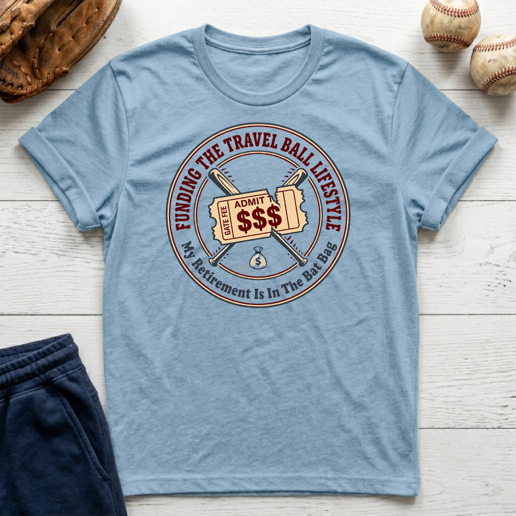 Funding the Travel Baseball Lifestyle T-Shirt