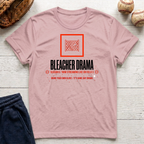 Bleacher Drama T-Shirt