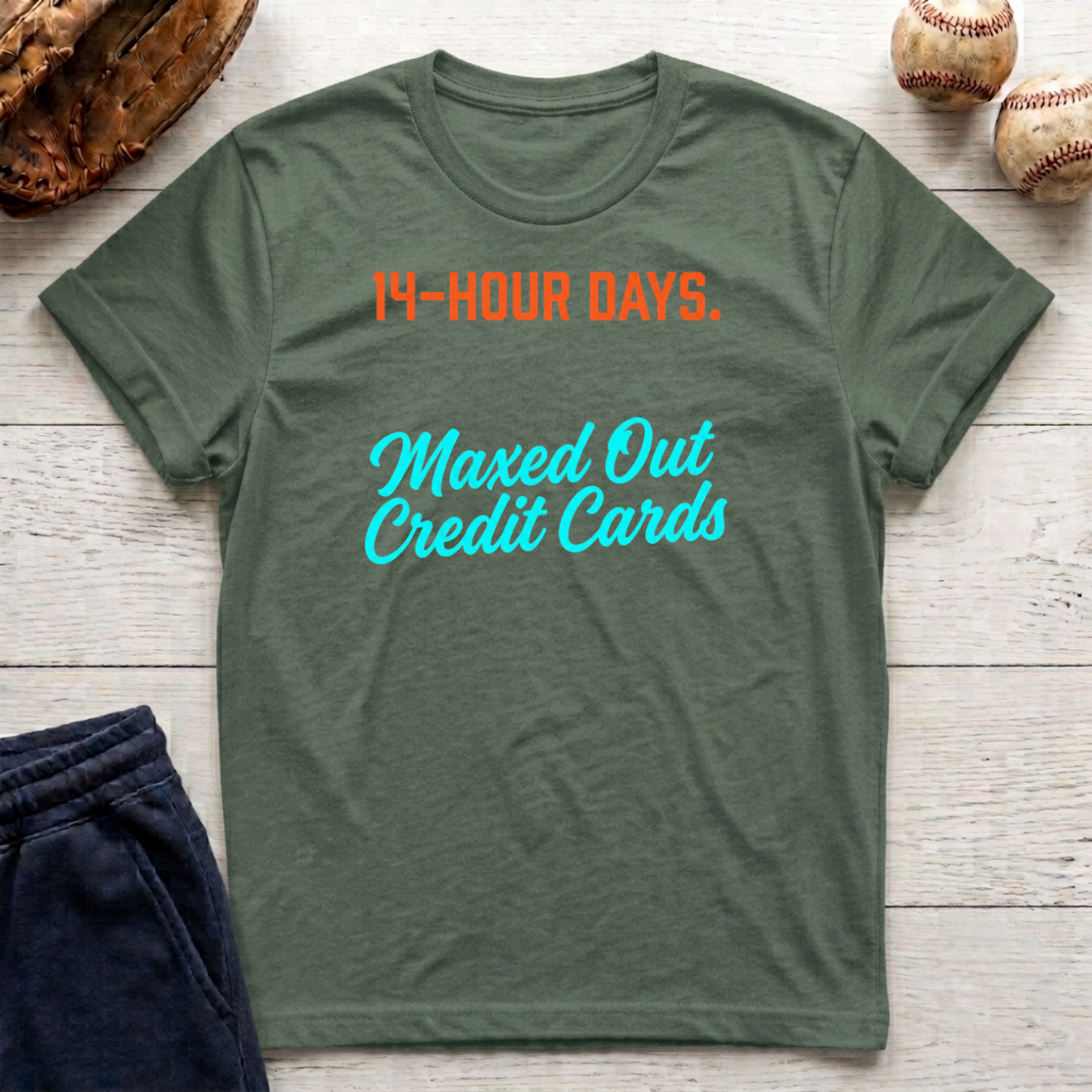 14 Hour Days T-Shirt