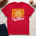 Another Weekend Ruined T-Shirt