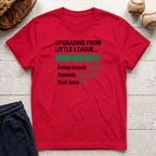 Upgrading From Little League T-Shirt