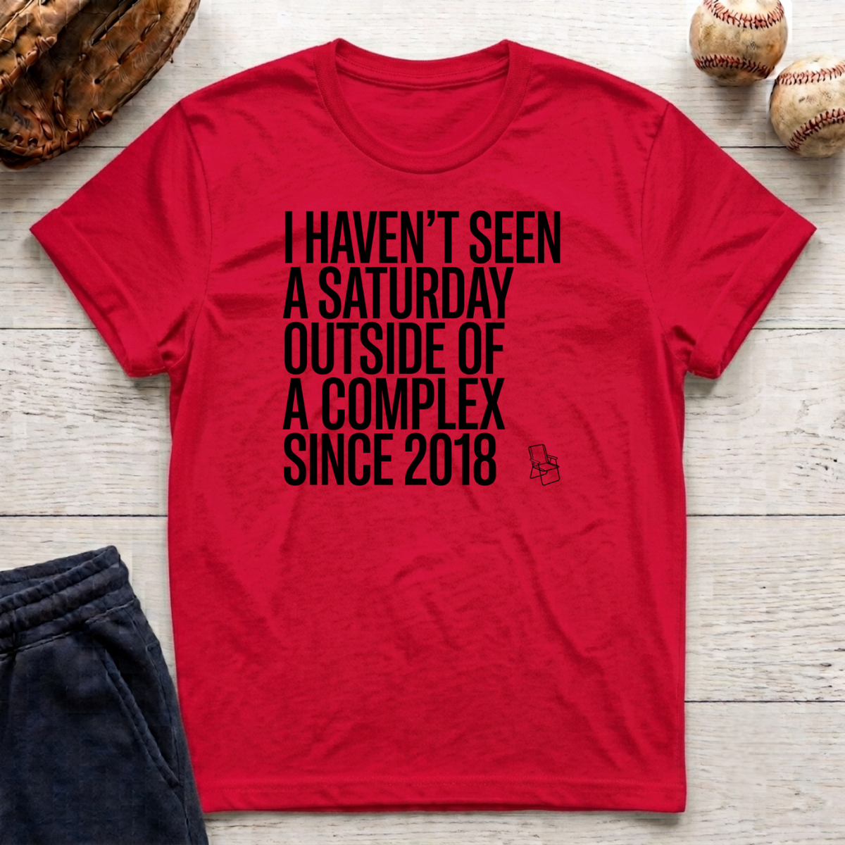 Haven't Seen a Saturday. T-Shirt
