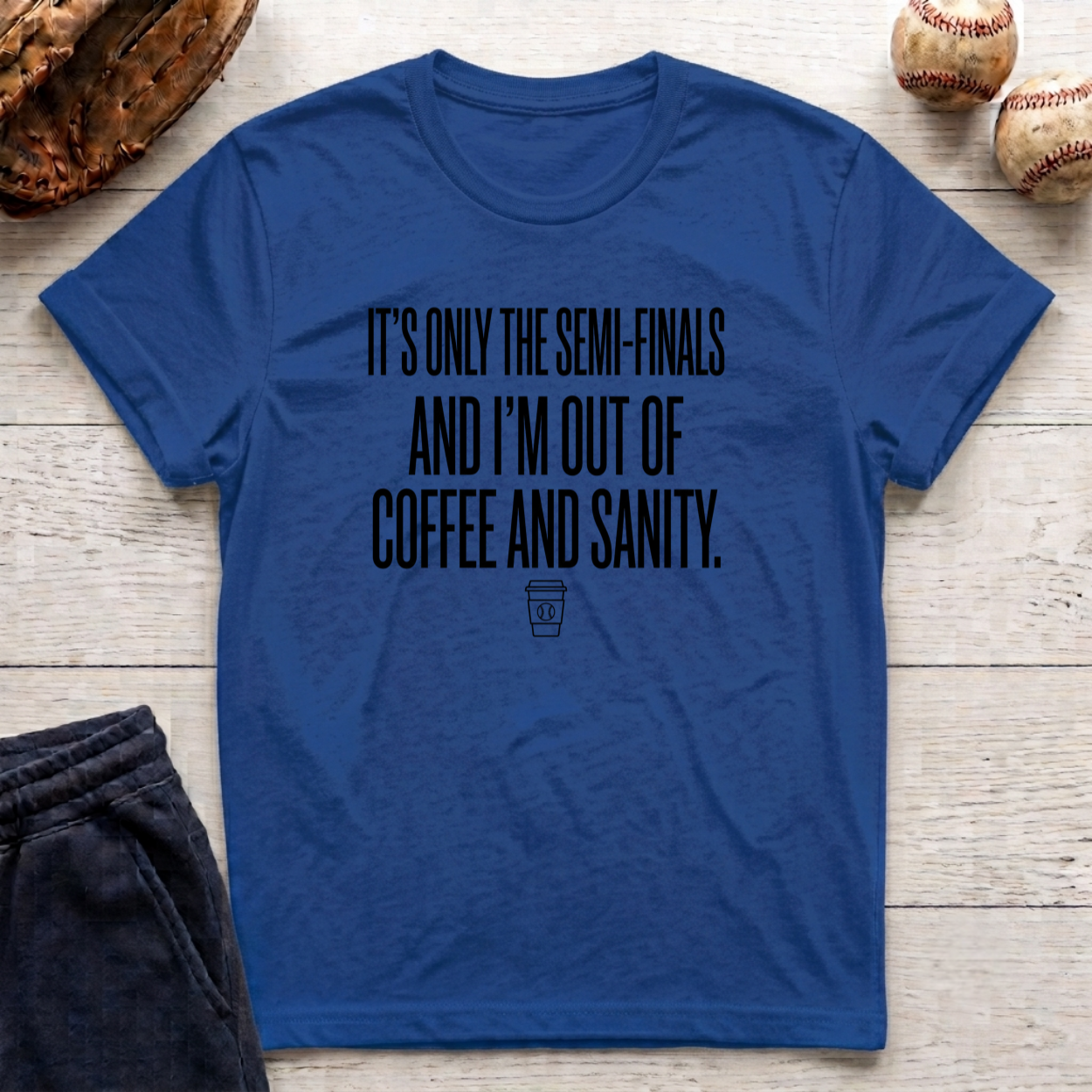 It's Only the Semis T-Shirt