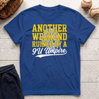 Another Weekend Ruined T-Shirt