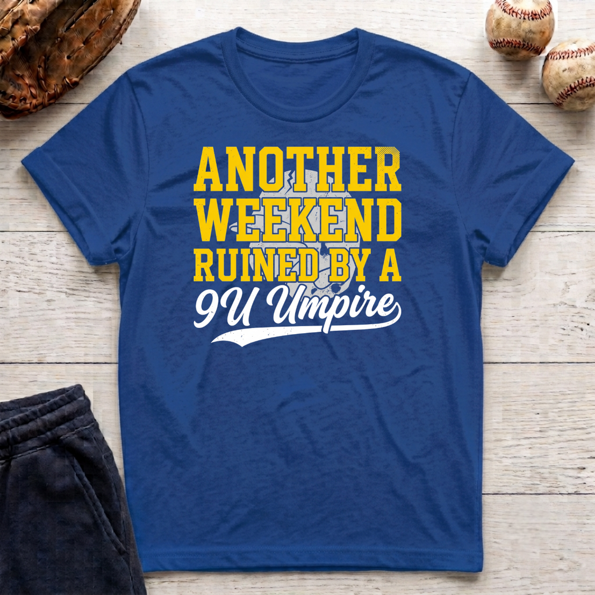 Another Weekend Ruined T-Shirt