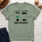 Choose Your Sacrafice T-Shirt
