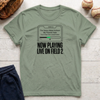 Now Playing Live on Field T-Shirt