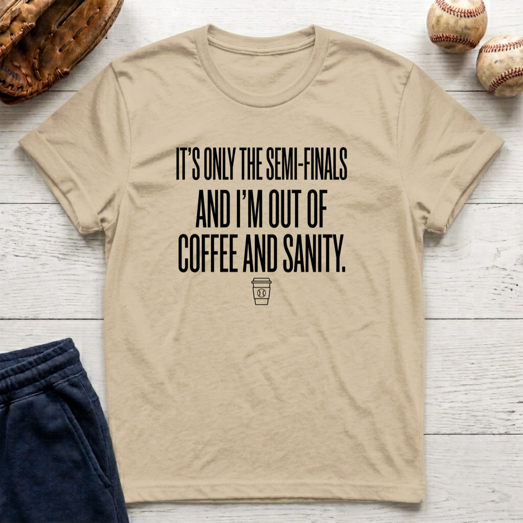 It's Only the Semis T-Shirt