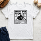 Travel Ball Survival Facts T-Shirt
