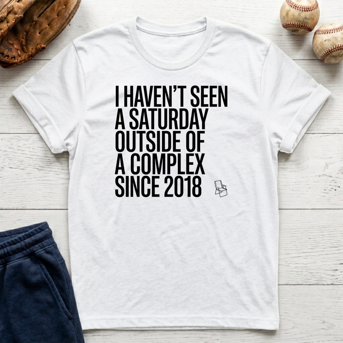 Haven't Seen a Saturday. T-Shirt